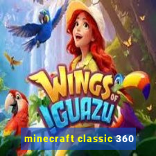 minecraft classic 360